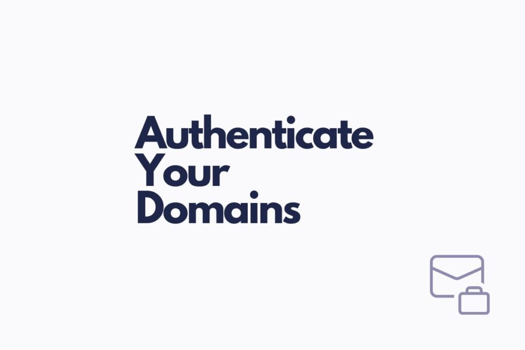 Authenticate your email domains